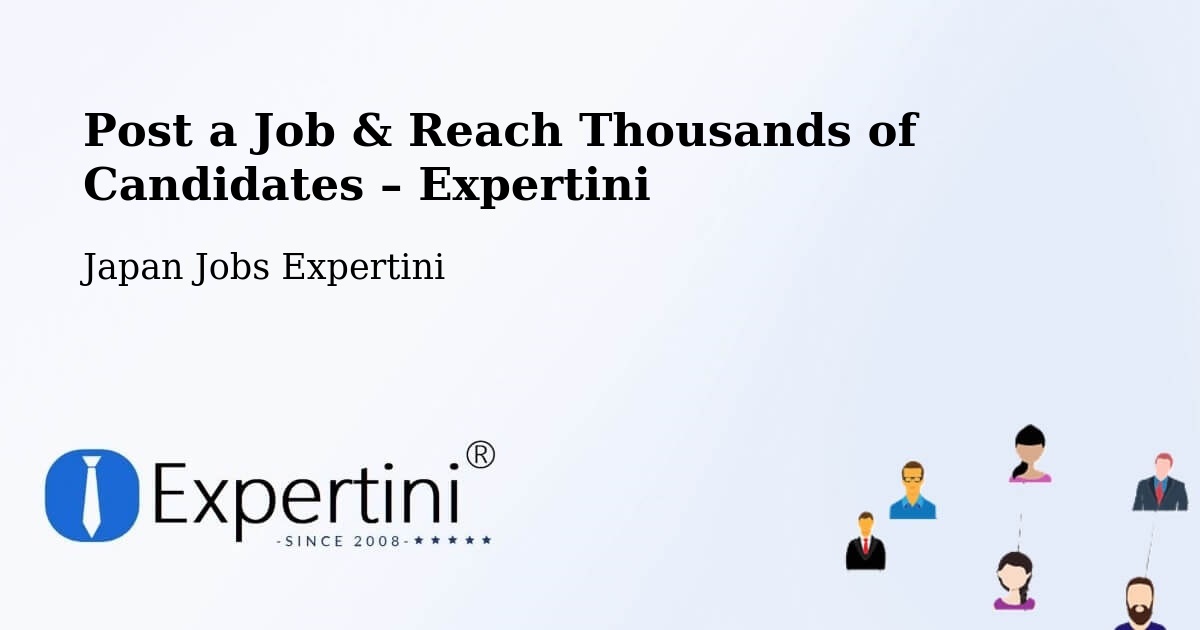 Post a Job in Tsushima – Hire the Right Talent - Tsushima, Japan Jobs Expertini